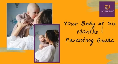 Your Baby at Six Months | Parenting Guide