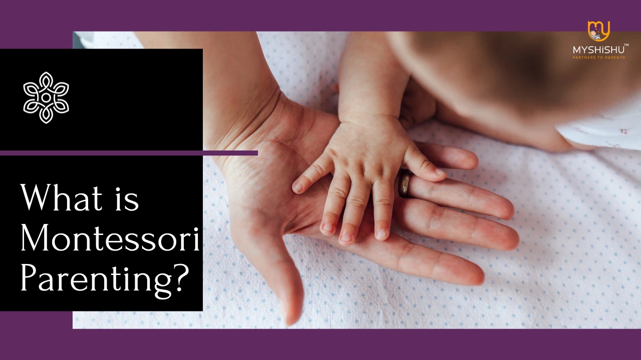 What is Montessori Parenting? A Comprehensive Guide