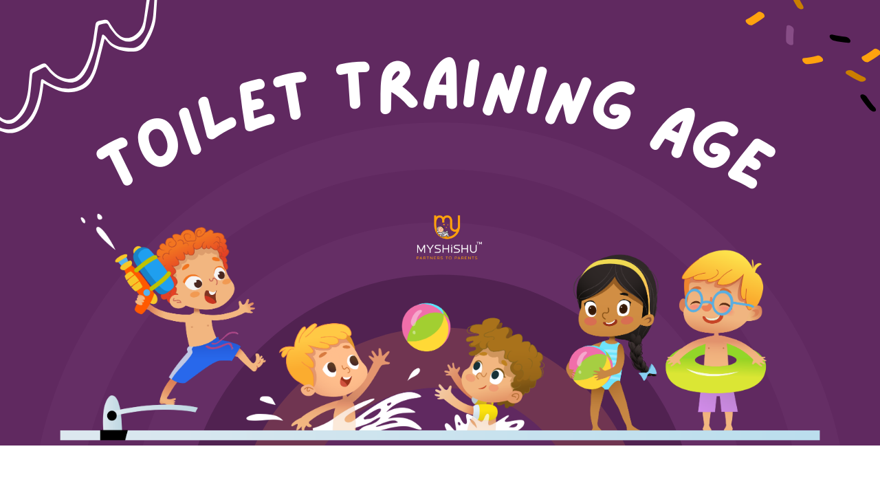 Toilet Training Age MyShishu