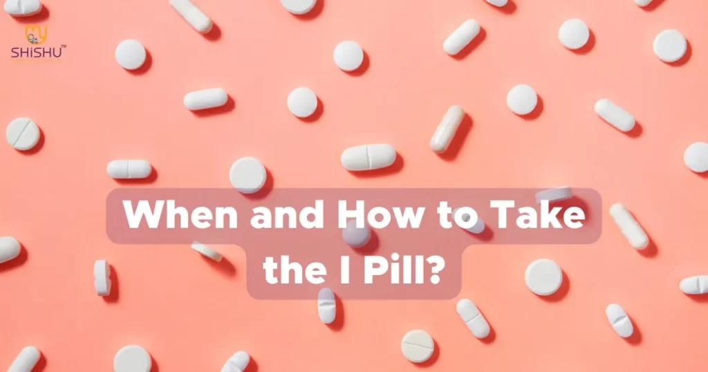 How to Use I Pill to Avoid Pregnancy