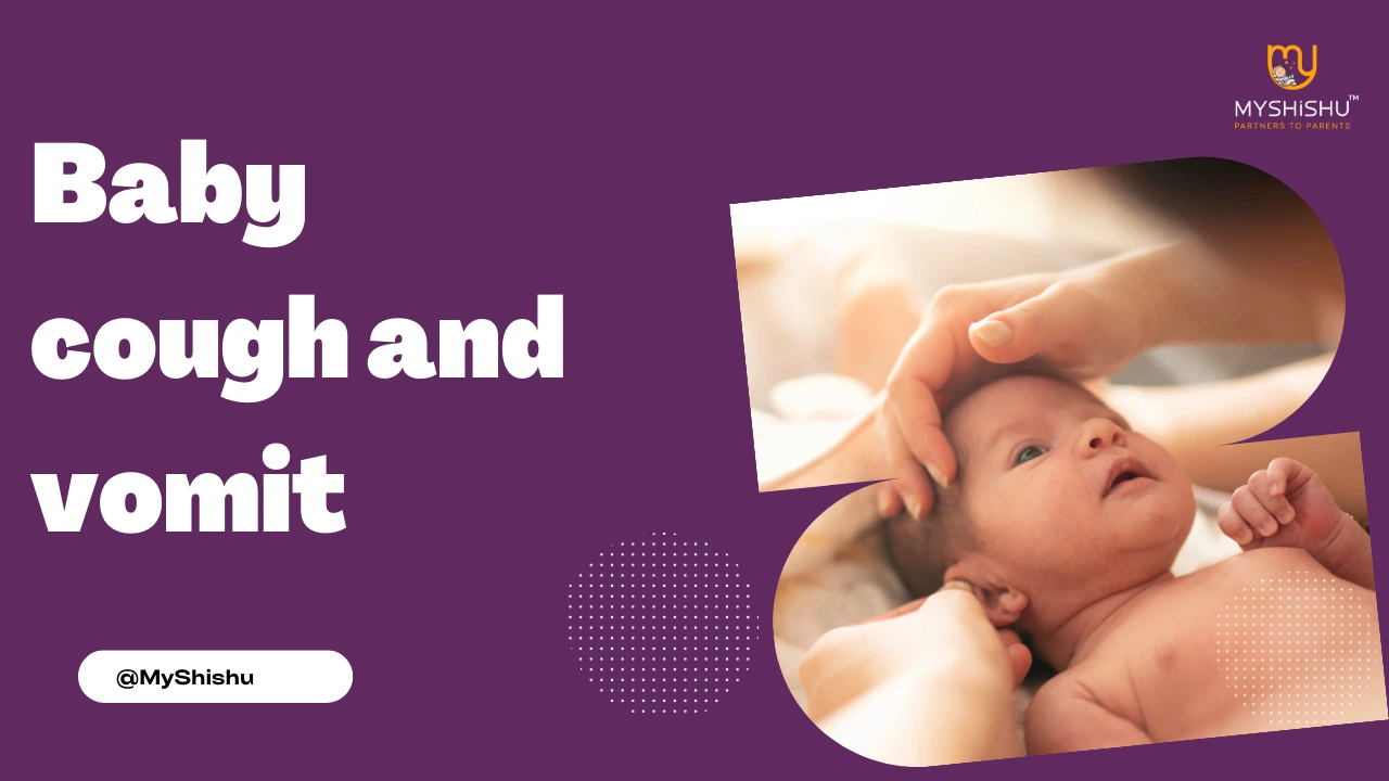 Baby cough and vomit MyShishu