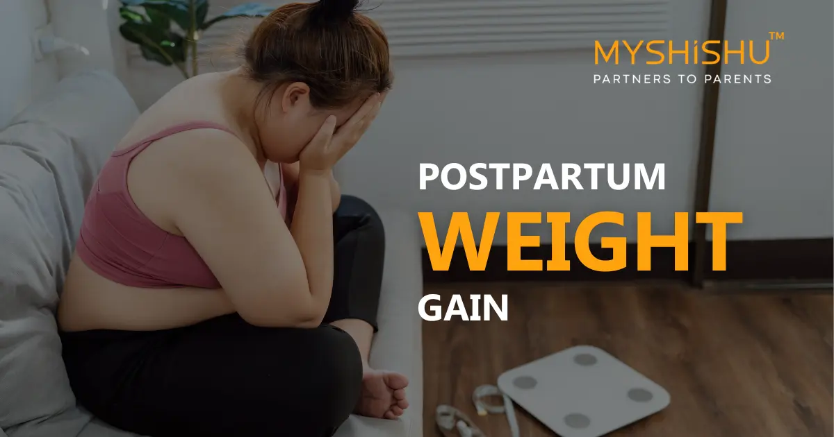 Postpartum Weight Gain Why It Happens MyShishu
